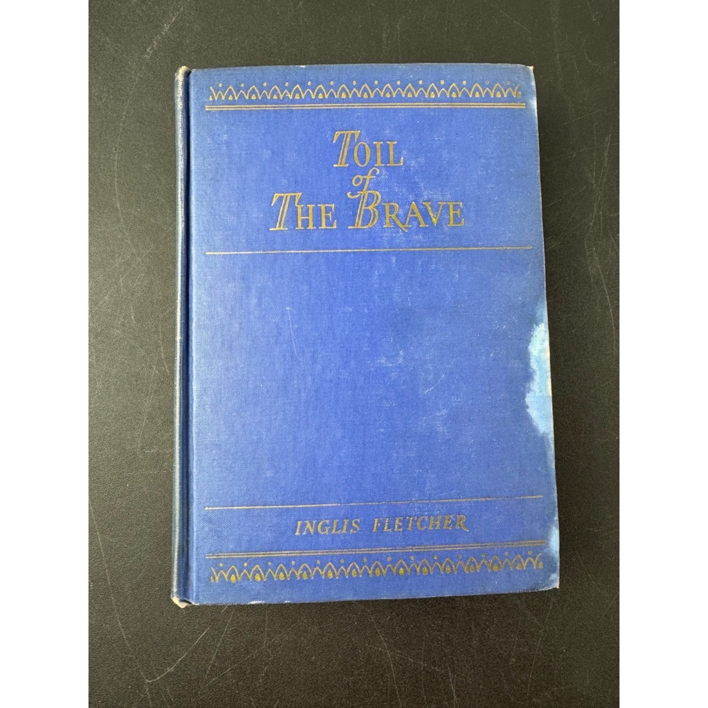 Toil of the Brave Inglis Fletcher Signed First Edition 1946 Kings Mountain Ed
